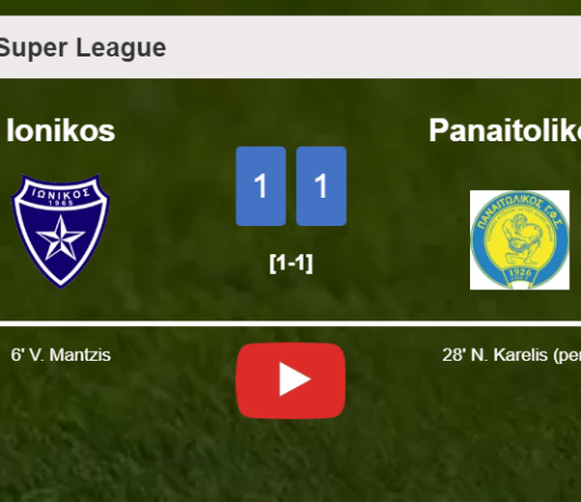 Ionikos and Panaitolikos draw 1-1 on Saturday. HIGHLIGHTS
