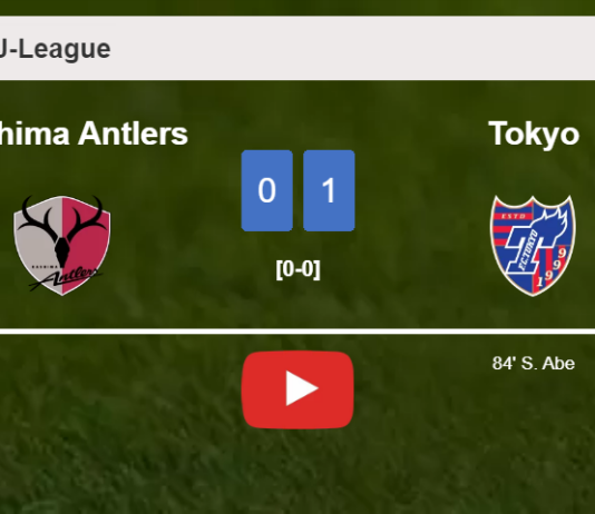 Tokyo conquers Kashima Antlers 1-0 with a goal scored by S. Abe. HIGHLIGHTS