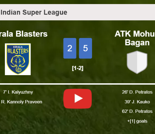ATK Mohun Bagan overcomes Kerala Blasters 5-2 with 3 goals from D. Petratos. HIGHLIGHTS