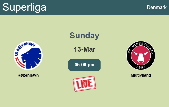 How to watch København vs. Midtjylland on live stream and at what time