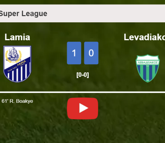 Lamia beats Levadiakos 1-0 with a goal scored by R. Boakye. HIGHLIGHTS