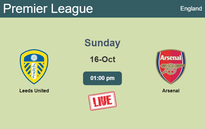 How to watch Leeds United vs. Arsenal on live stream and at what time