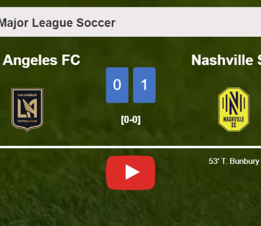 Nashville SC prevails over Los Angeles FC 1-0 with a goal scored by T. Bunbury. HIGHLIGHTS