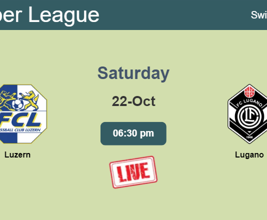 How to watch Luzern vs. Lugano on live stream and at what time