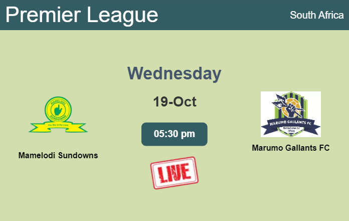 How to watch Mamelodi Sundowns vs. Marumo Gallants FC on live stream and at what time