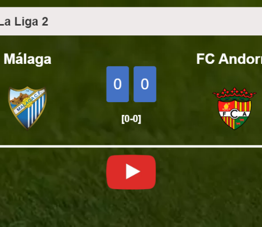 Málaga stops FC Andorra with a 0-0 draw. HIGHLIGHTS