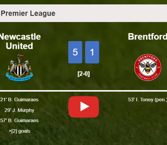 Newcastle United liquidates Brentford 5-1 showing huge dominance. HIGHLIGHTS