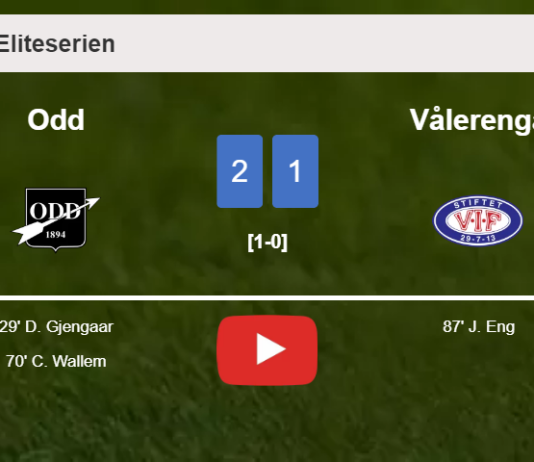 Odd clutches a 2-1 win against Vålerenga. HIGHLIGHTS