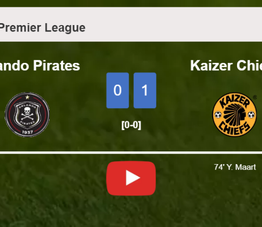 Kaizer Chiefs prevails over Orlando Pirates 1-0 with a goal scored by Y. Maart. HIGHLIGHTS