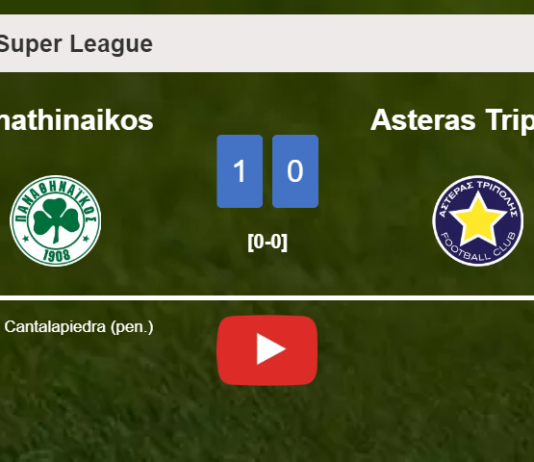 Panathinaikos conquers Asteras Tripolis 1-0 with a goal scored by A. Cantalapiedra. HIGHLIGHTS