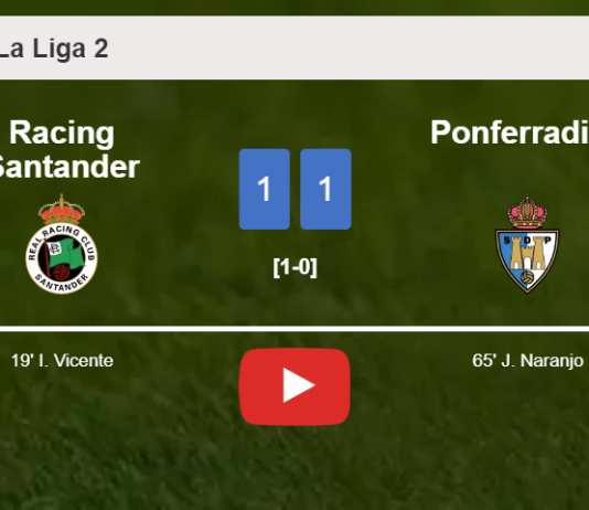 Racing Santander and Ponferradina draw 1-1 on Sunday. HIGHLIGHTS