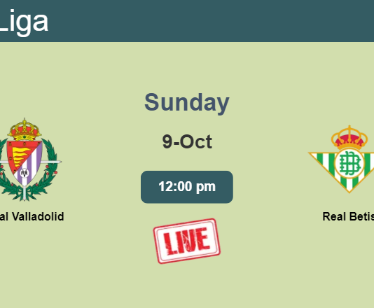 How to watch Real Valladolid vs. Real Betis on live stream and at what time