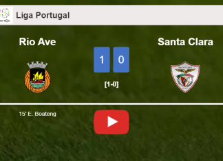 Rio Ave tops Santa Clara 1-0 with a goal scored by E. Boateng. HIGHLIGHTS