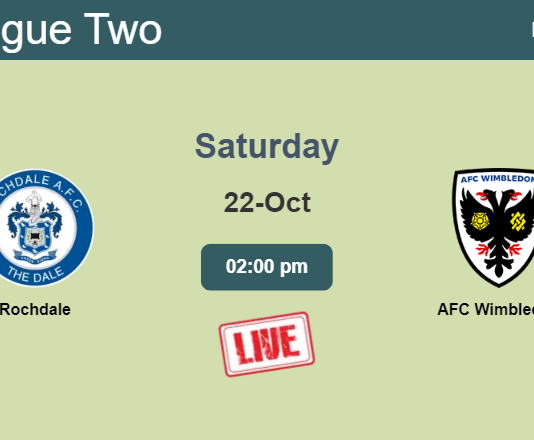How to watch Rochdale vs. AFC Wimbledon on live stream and at what time