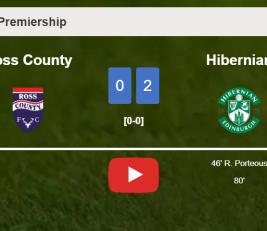 Hibernian conquers Ross County 2-0 on Saturday. HIGHLIGHTS