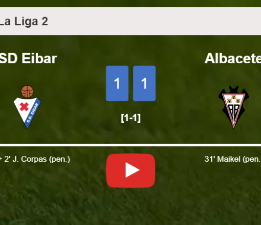 SD Eibar and Albacete draw 1-1 on Sunday. HIGHLIGHTS