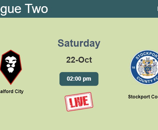 How to watch Salford City vs. Stockport County on live stream and at what time