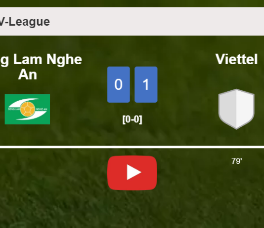Viettel overcomes Song Lam Nghe An 1-0 with a goal scored by . HIGHLIGHTS