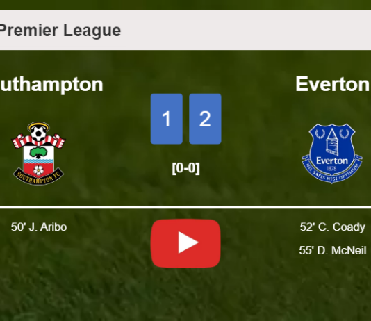 Everton recovers a 0-1 deficit to conquer Southampton 2-1. HIGHLIGHTS