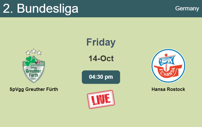 How to watch SpVgg Greuther Fürth vs. Hansa Rostock on live stream and at what time