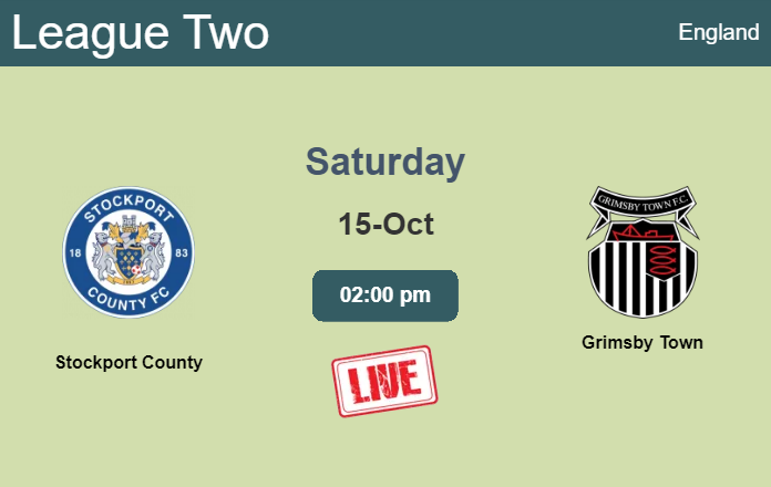 How to watch Stockport County vs. Grimsby Town on live stream and at what time