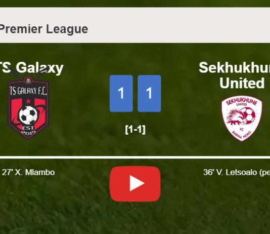 TS Galaxy and Sekhukhune United draw 1-1 on Sunday. HIGHLIGHTS