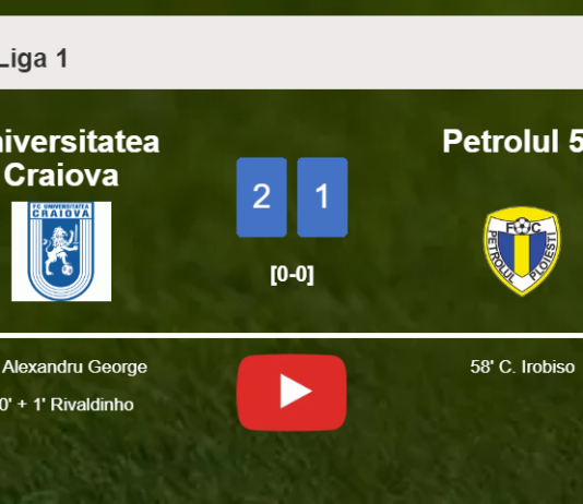 Universitatea Craiova recovers a 0-1 deficit to prevail over Petrolul 52 2-1. HIGHLIGHTS