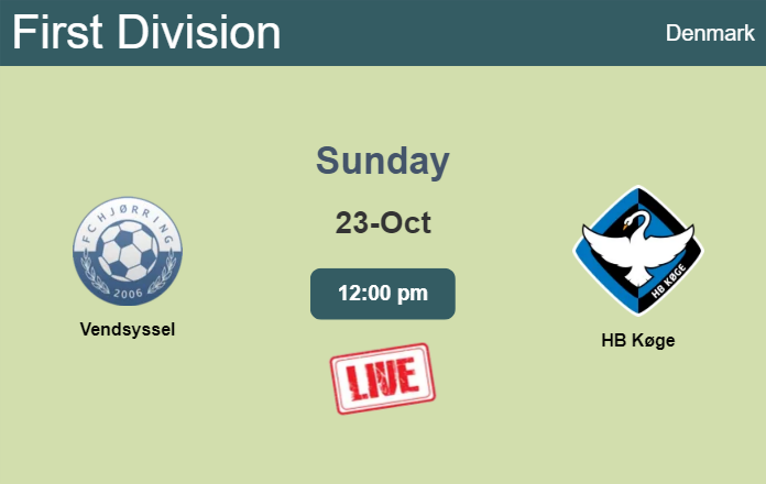 How to watch Vendsyssel vs. HB Køge on live stream and at what time