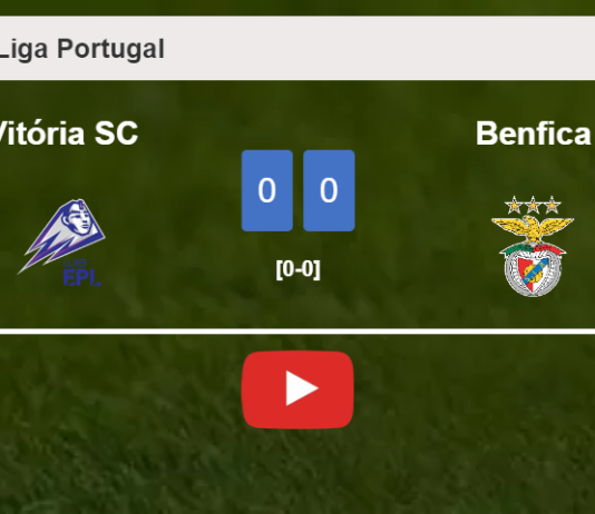 Vitória SC draws 0-0 with Benfica on Saturday. HIGHLIGHTS