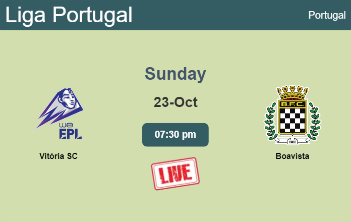 How to watch Vitória SC vs. Boavista on live stream and at what time