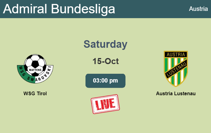 How to watch WSG Tirol vs. Austria Lustenau on live stream and at what time