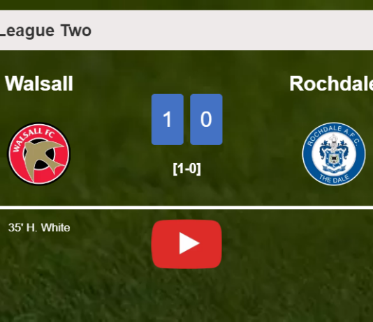 Walsall tops Rochdale 1-0 with a goal scored by H. White. HIGHLIGHTS