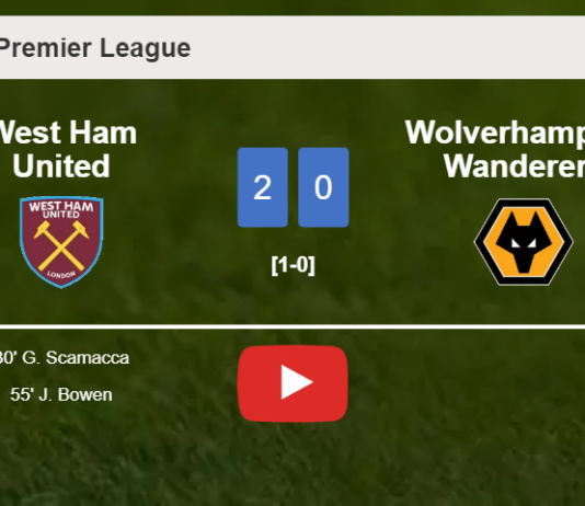 West Ham United beats Wolverhampton Wanderers 2-0 on Saturday. HIGHLIGHTS