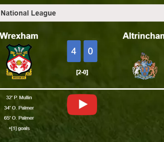 Wrexham wipes out Altrincham 4-0 after playing a great match. HIGHLIGHTS