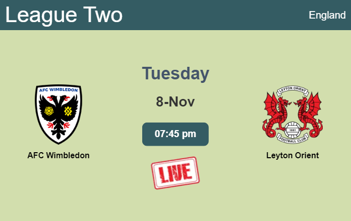 How to watch AFC Wimbledon vs. Leyton Orient on live stream and at what time
