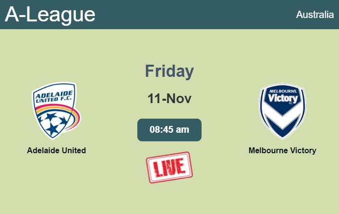 How to watch Adelaide United vs. Melbourne Victory on live stream and at what time