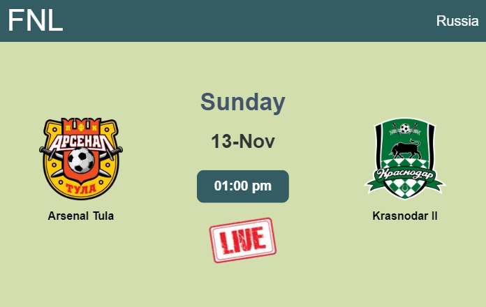 How to watch Arsenal Tula vs. Krasnodar II on live stream and at what time