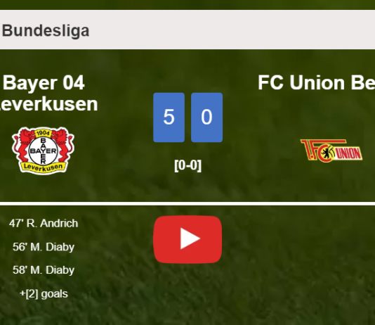 Bayer 04 Leverkusen destroys FC Union Berlin 5-0 showing huge dominance. HIGHLIGHTS