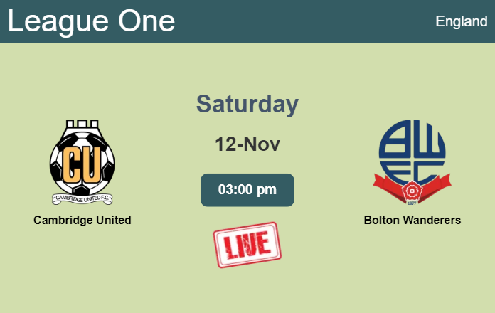 How to watch Cambridge United vs. Bolton Wanderers on live stream and at what time