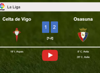 Osasuna conquers Celta de Vigo 2-1 with C. Avila scoring 2 goals. HIGHLIGHTS
