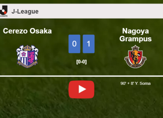 Nagoya Grampus conquers Cerezo Osaka 1-0 with a late goal scored by Y. Soma. HIGHLIGHTS
