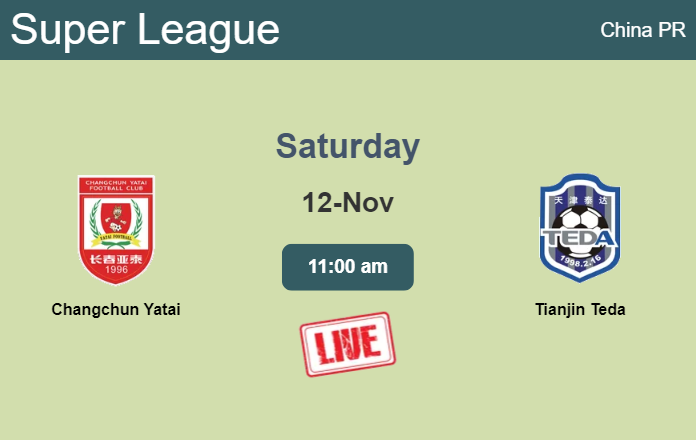 How to watch Changchun Yatai vs. Tianjin Teda on live stream and at what time