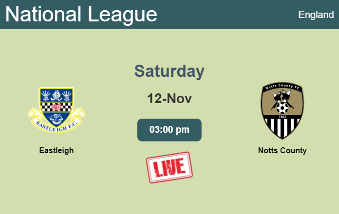 How to watch Eastleigh vs. Notts County on live stream and at what time