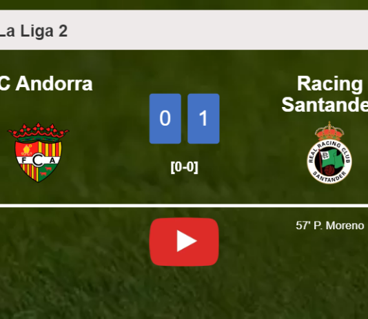 Racing Santander defeats FC Andorra 1-0 with a goal scored by P. Moreno. HIGHLIGHTS