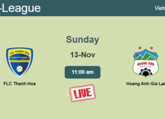 How to watch FLC Thanh Hoa vs. Hoang Anh Gia Lai on live stream and at what time