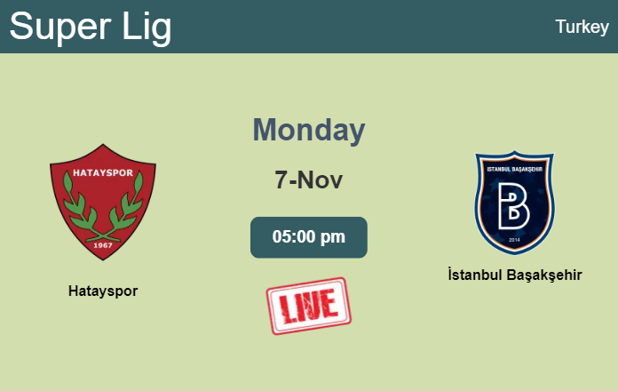 How to watch Hatayspor vs. İstanbul Başakşehir on live stream and at what time