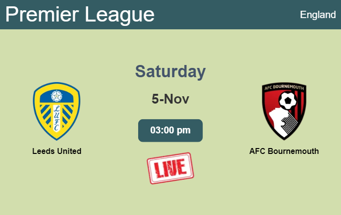 How to watch Leeds United vs. AFC Bournemouth on live stream and at what time