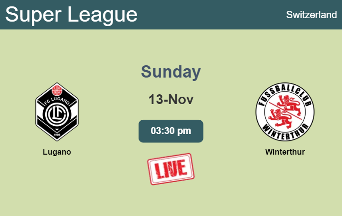 How to watch Lugano vs. Winterthur on live stream and at what time