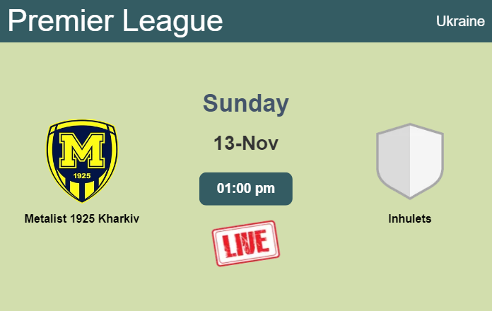 How to watch Metalist 1925 Kharkiv vs. Inhulets on live stream and at what time