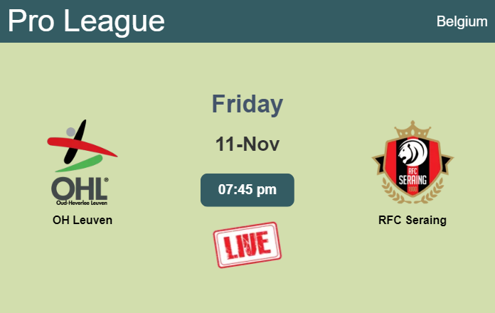 How to watch OH Leuven vs. RFC Seraing on live stream and at what time